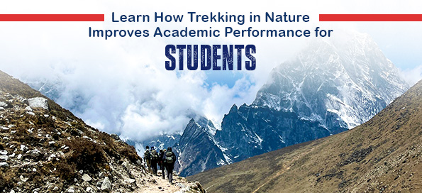 Learn How Trekking in Nature Improves Academic Performance for Students